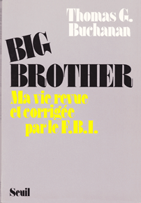 Big Brother - Ma vie revue et corrigee par le F.B.I. - Thomas G. Buchanan